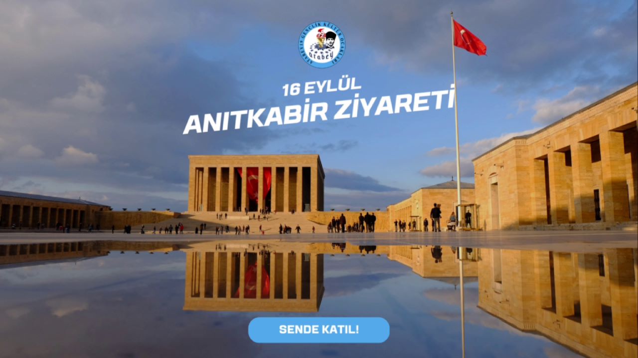 16 EYLÜL ANITKABİR'E ÇIKIYORUZ!