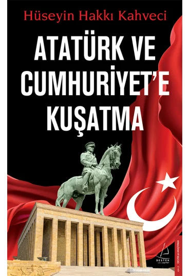 Atabey Hüseyin Hakkı Kahveci - Atatürk'e ve Cumhuriyet'e Kuşatma